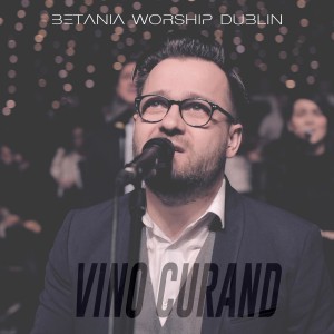 Betania Worship Dublin - Vino Curand, Te Asteptam (2021)