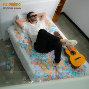 Serginho Vílem - Bilionário