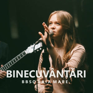 BBSO Baia Mare - Binecuvântări (2023)
