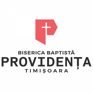 Biserica Baptistă Providența Timișoara - Predici Partea 2 (2020)