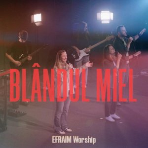 Efraim Worship - Blândul Miel