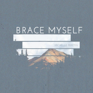Michelle Martin - Brace Myself (2019)