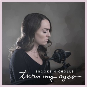 Brooke Nicholls - Turn My Eyes (2019)