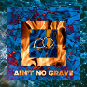 Bryan Boliver - Ain't No Grave (2018)