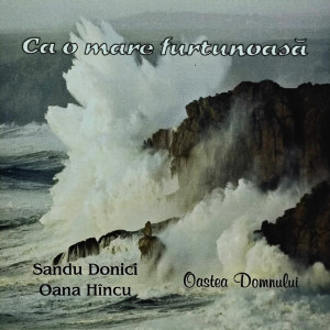 Oastea Domnului - Ca O Mare Furtunoasă (2006)
