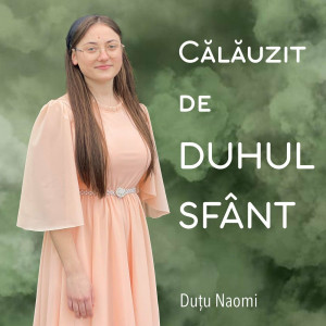 Naomi Duțu - Călăuzit De Duhul Sfânt (2024)