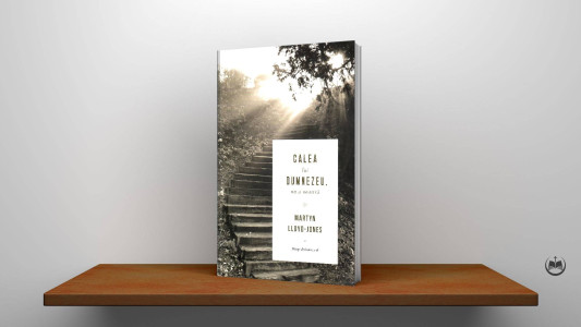 Martyn Lloyd-Jones - Calea lui Dumnezeu, nu a noastră