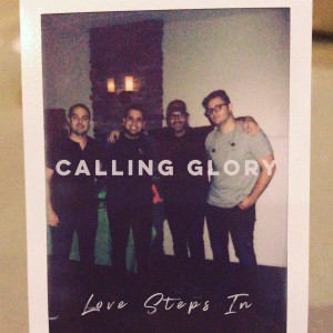 Calling Glory - Love Steps In (2018)