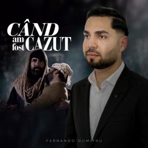 Fernando Dumitru - Cand Am Fost Cazut