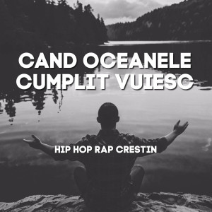 Portativ - Cand Oceanele Cumplit Vuiesc, Hip Hop Rap Crestin (2024)