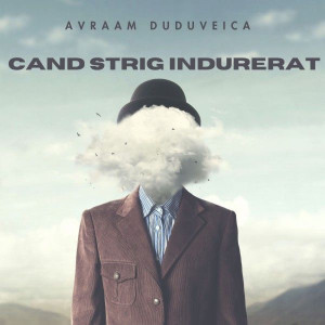 Avraam Duduveica - Cand Strig Indurerat (2026)