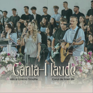 Alin Și Emima Timofte - Canta-I Laude (Live) (2025)