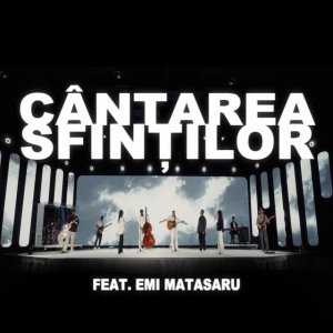 Emi Matasaru - Cântarea Sfinților