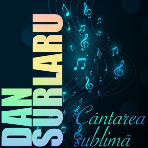 Dan Surlaru - Cantarea Sublima (2025)