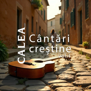 Calea - Cântări Creștine Vol. 1 (2025)