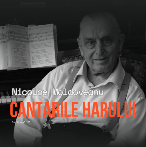 Nicolae Moldoveanu - Cantarile Harului - Volumul 7