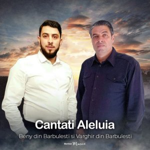 Beny din Barbulesti - Cantati Aleluia