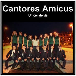 Cantores Amicus - Un Cer De Vis (2009)