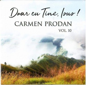 Carmen Prodan - Doar cu Tine, Isus Vol.10 (2019)