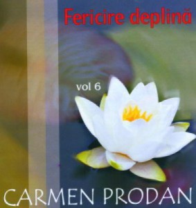 Carmen Prodan - Fericire deplina Vol.6