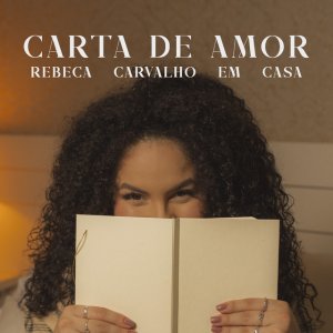 Rebeca Carvalho - Carta de Amor (Em Casa Acústico)