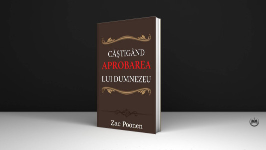 Zac Poonen - Câștigând aprobarea lui Dumnezeu