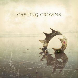Casting Crowns - Casting Crowns