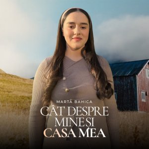 Marta Bahica - Cat Despre Mine Si Casa Mea