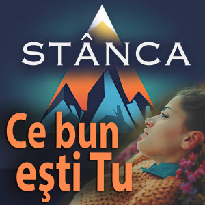 Stânca - Ce Bun Ești Tu (2025)