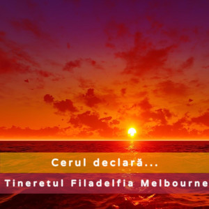 Tineretul Filadelfia Melbourne - Cerul declara