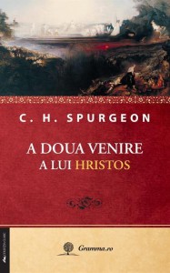 Charles Spurgeon - A Doua Venire A Lui Hristos (2021)