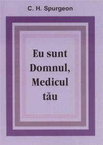 Charles Spurgeon - Eu Sunt Domnul, Medicul Tău (2021)