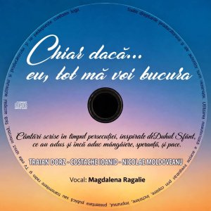 Magdalena Ragalie - Chiar Dacă... Eu, Tot Mă Voi Bucura