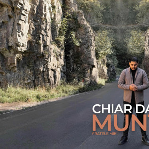 Fratele Miki - Chiar Daca Muntii (2025)
