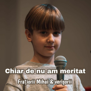 Familia Mihai - Chiar De Nu Am Meritat (2025)