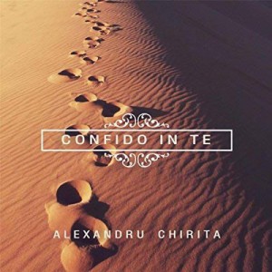 Chirita Alexandru - Confido in Te 2016