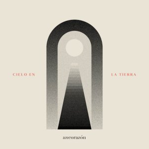 Un Corazón - Cielo En La Tierra