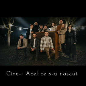 Christmas Band Baia Mare - Cine-I Acel Ce S-A Nascut (2022)