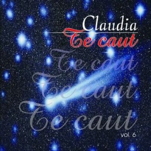 Claudia Danciu - Te Caut - Vol.6