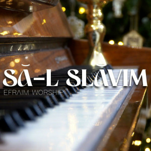 Efraim Worship - Colind Să-L Slăvim, Să-I Cântăm Toți În Cor (2023)