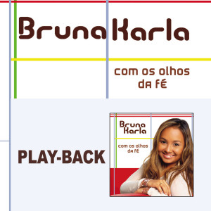 Bruna Karla - Com os Olhos da Fé (Playback) (2007)