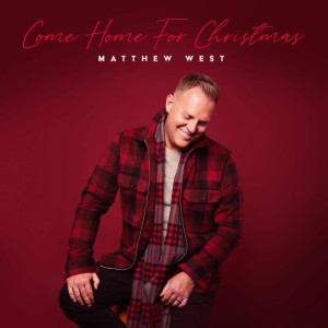 Matthew West - Come Home For Christmas (2022)