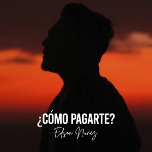 Edson Nuñez - ¿Cómo pagarte?