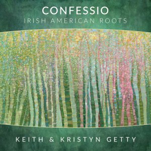 Kristyn Getty - Confessio - Irish American Roots