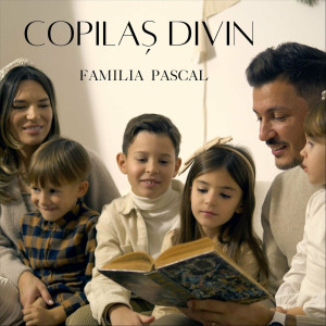 Familia Pascal - Copilas Divin (2023)