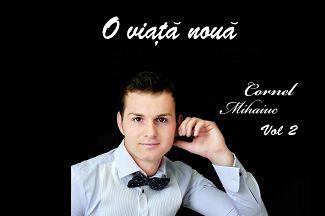 Cornel Mihaiuc - O viata noua Vol.2