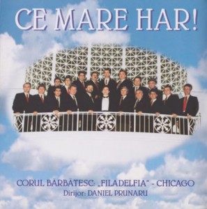 Corul Barbatesc Filadelfia Chicago - Ce Mare Har (2017)