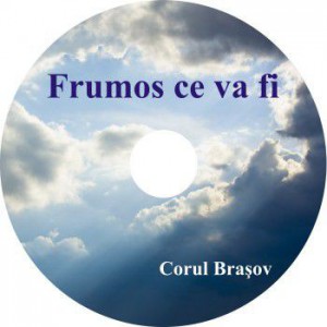 Corul Brașov - Frumos ce va fi (2011)