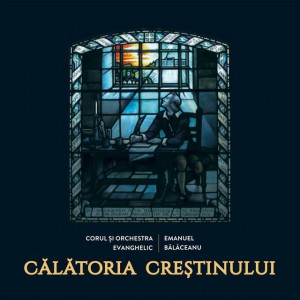 Corul Și Orchestra Evanghelic - Calatoria Crestinului (2019)