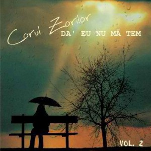 Corul Zorilor - Da eu nu ma tem (2007)